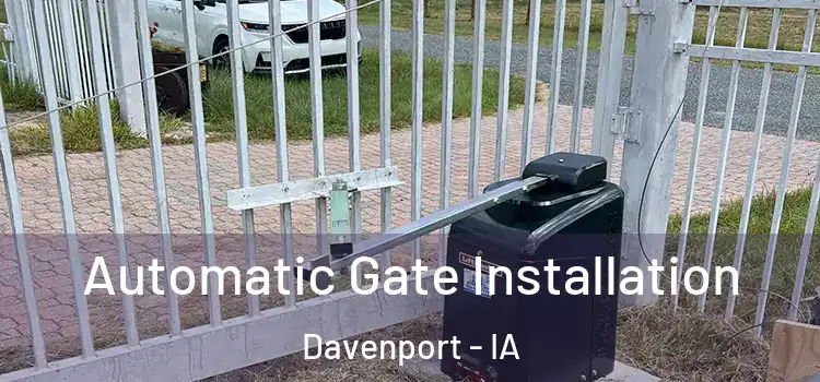 Automatic Gate Installation Davenport - IA