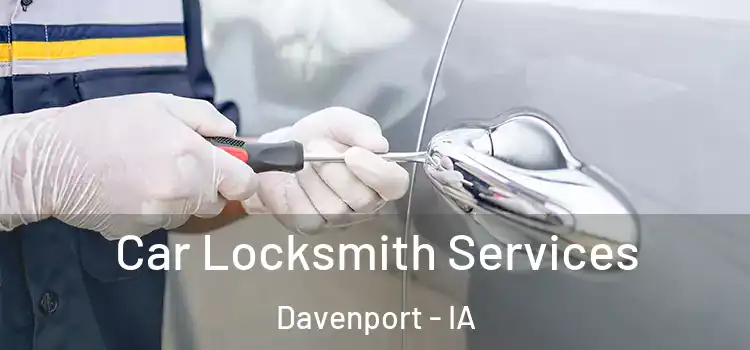  Car Locksmith Services Davenport - IA