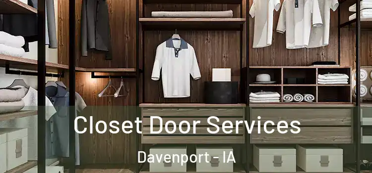 Closet Door Services Davenport - IA