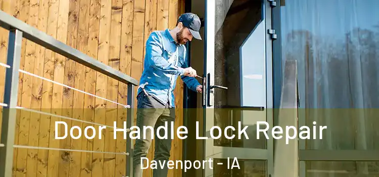 Door Handle Lock Repair Davenport - IA
