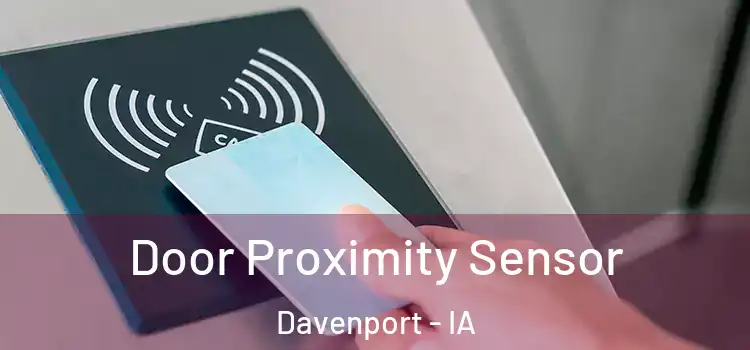  Door Proximity Sensor Davenport - IA