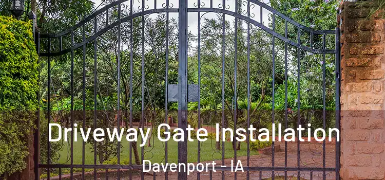 Driveway Gate Installation Davenport - IA