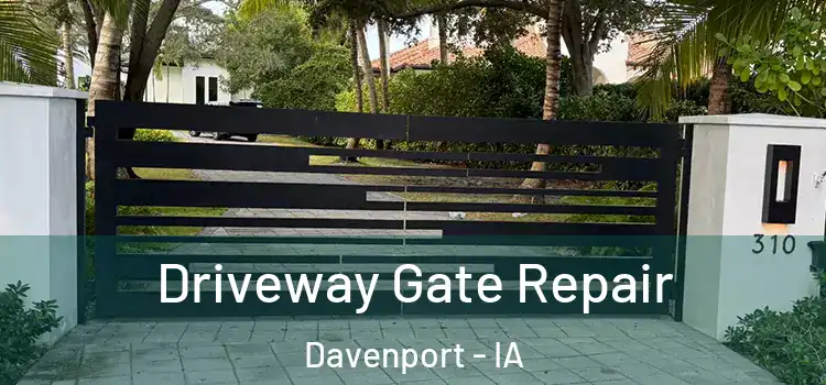 Driveway Gate Repair Davenport - IA