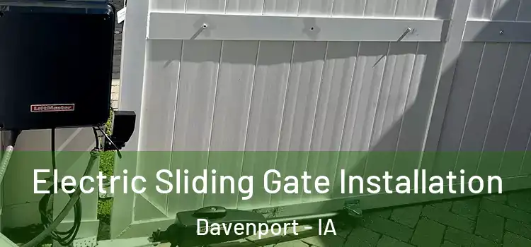  Electric Sliding Gate Installation Davenport - IA