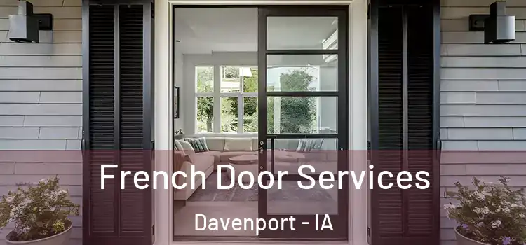  French Door Services Davenport - IA