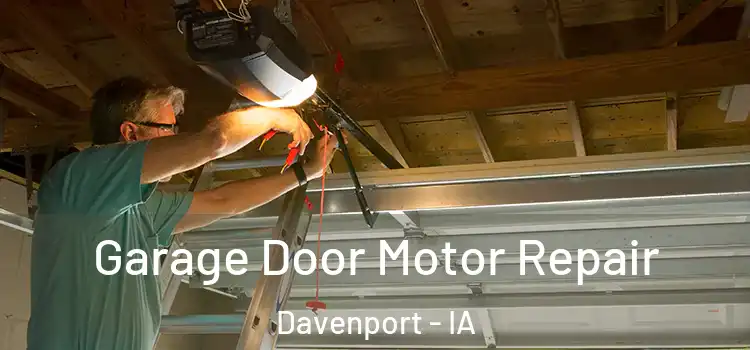  Garage Door Motor Repair Davenport - IA