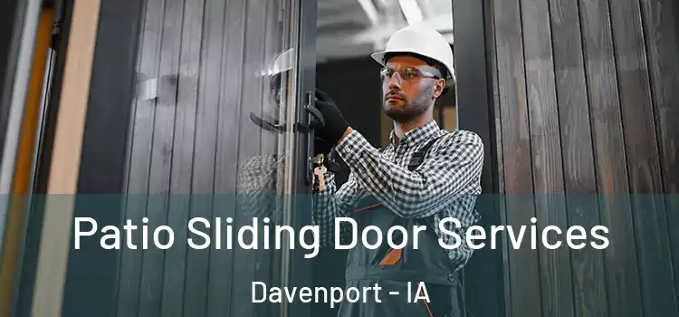Patio Sliding Door Services Davenport - IA