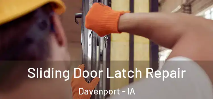  Sliding Door Latch Repair Davenport - IA